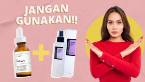 Ini Kandungan Skincare yang Tidak Boleh Dipakai Bersamaan